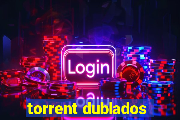 torrent dublados